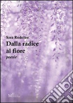 Dalla radice al fiore libro