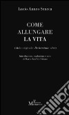 Come allungare la vita. (De brevitate vitae) libro