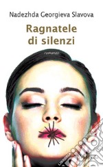 Ragnatele di silenzi libro