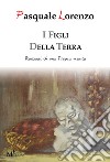 I figli della terra. Racconti di una Tropea vissuta libro