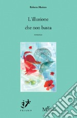 L'illusione che non basta libro