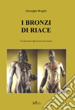 I Bronzi di Riace nei documenti ufficiali del ritrovamento libro