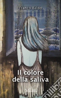 Il colore della saliva libro
