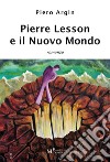 Pierre Lesson e il nuovo mondo libro