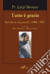 Tutto è grazia. Lettere ai cappuccini (1986-1992) libro