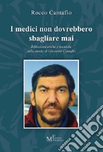 I medici non dovrebbero sbagliare mai. Riflessioni etiche e tecniche sulla morte di Giovanni Cantafio