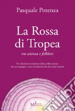 La rossa di Tropea tra scienza e folklore libro