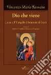 Dio che viene. Luca e il Vangelo d'infanzia di Gesù libro