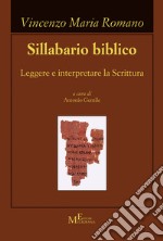 Sillabario biblico. Leggere e interpretare la scrittura libro