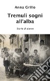 Tremuli sogni all'alba. Storie di donne libro