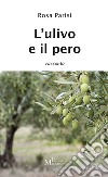 L'ulivo e il pero libro di Parisi Rosa