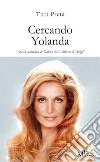 Cercando Yolanda. Vita in controluce di Dalida «la Calabrese di Parigi» libro di Preta Titti