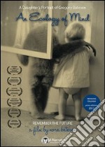 Ecology of mind. A daughter's portrait of Gregory Bateson. DVD libro