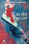 Altro viaggio. Divina Commedia come romanzo. Ediz. integrale libro