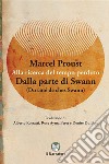 Dalla parte di Swann. Alla ricerca del tempo perduto. Ediz. integrale libro di Proust Marcel