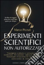 Esperimenti scientifici non autorizzati libro