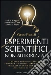 Esperimenti scientifici non autorizzati libro