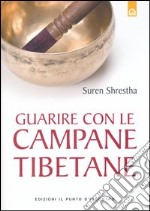 Guarire con le campane tibetane libro