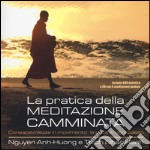 La pratica della meditazione camminata. Consapevolezza in movimento: la pace in ogni passo e DVD. Con CD Audio libro