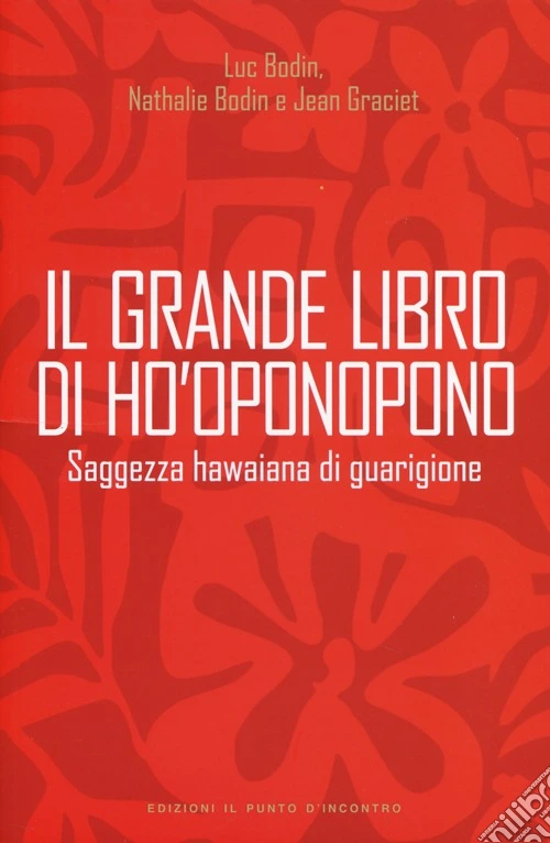 Il grande libro di Ho'oponopono. Saggezza hawaiana di guarigione
