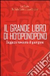 Il grande libro di Ho'oponopono. Saggezza hawaiana di guarigione libro