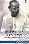 Prima della coscienza. Ultime conversazioni con Sri Nisargadatta Maharaj libro di Dunn J. (cur.)