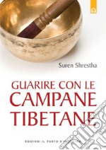 Guarire con le campane tibetane libro