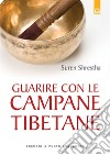 Guarire con le campane tibetane libro