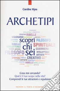 Archetipi. Scopri chi sei libro