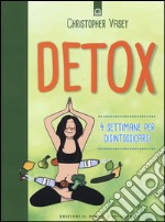 Detox. 4 settimane per disintossicarsi libro