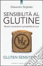 Sensibilità al glutine. Nuove conoscenze e possibilità di cura