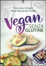 Vegan senza glutine