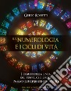 La numerologia e i cicli di vita. I segreti della linea del tempo che unisce passato, presente e futuro libro