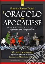 L'oracolo dell'apocalisse. Una rivelazione dal passato per comprendere il presente e vivere al meglio il futuro. Con 32 Carte libro