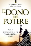 Il dono del potere. Vita e insegnamenti di un uomo-medicina lakota libro