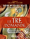 Le tre domande. Il potere della saggezza tolteca libro di Ruiz Miguel Emrys Barbara