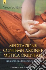 Meditazione, contemplazione e mistica orientale. Induismo, buddhismo, taoismo