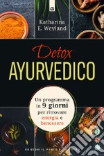 Detox ayurvedico. Un programma in 9 giorni per ritrovare energia e benessere libro