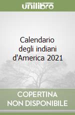 Calendario degli indiani d'America 2021 libro
