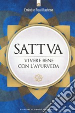 Sattva. Vivere bene con l'ayurveda libro