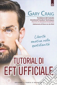 Tutorial di EFT. Libertà emotiva nella quotidianità