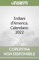 Indiani d'America. Calendario 2022 libro