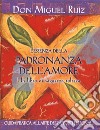 L'essenza della padronanza dell'amore. Nuova ediz. libro di Ruiz Miguel