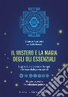 Il mistero e la magia degli oli essenziali. La grande conoscenza che ogni olio essenziale porta con sè. Con 81 carte a colori libro