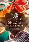 Le mille virtù delle spezie mediorientali libro