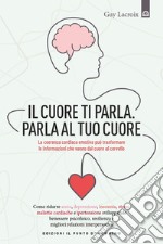 Il tuo cuore ti parla. Parla al tuo cuore