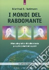 I mondi del rabdomante. Manuale pratico di radioestesia per principianti ed esperti. Nuova ediz. libro