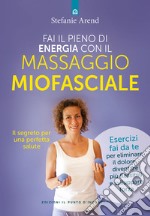 Fai il pieno di energia con il massaggio miofasciale libro