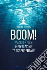 Boom! Viaggio nella meditazione trascendentale libro