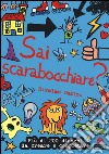 Sai scarabocchiare? Ediz. illustrata libro